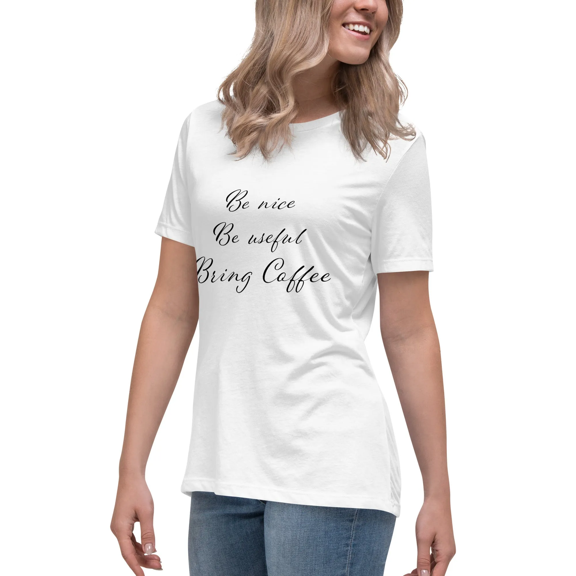 Be Nice, Be Useful, Bring Coffee Women's  T-Shirt