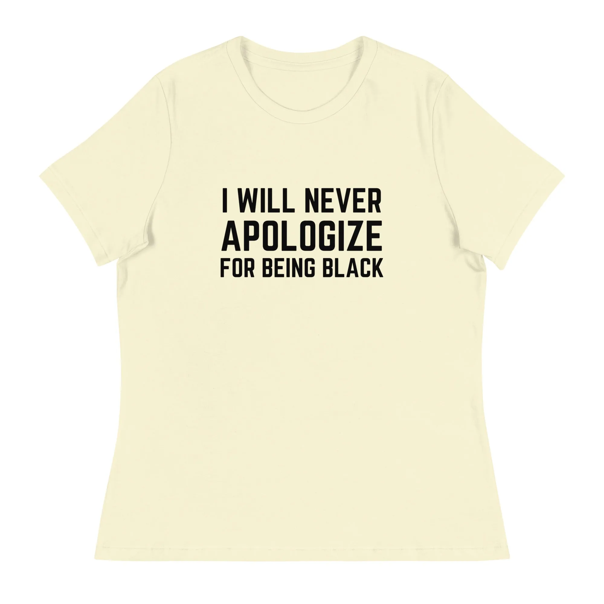 Never Apologize - Women's Relaxed T-Shirt